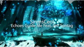SirensCeol - Echoes Guide Me Feat. Jeff Sontag