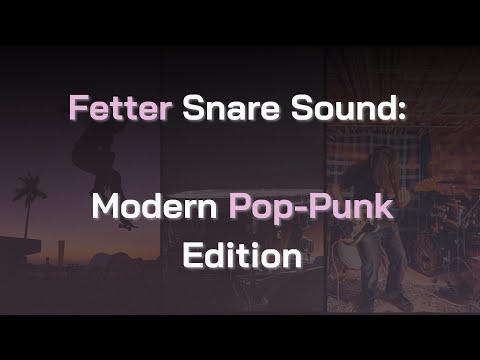 #30 - Fetter Snare Sound - Modern Pop-Punk Edition