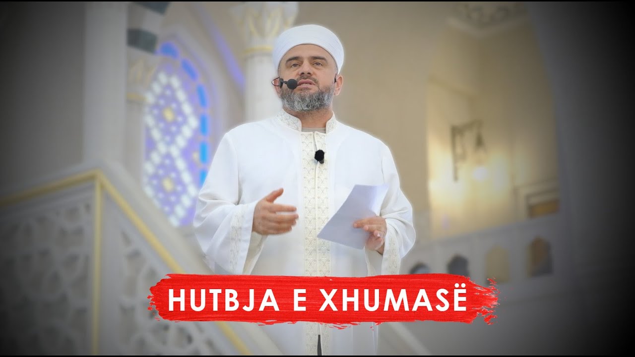 HUTBJA 36| Vepra e mirë është miku që stë le kurrë - Xhamia e Namazgjasë