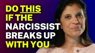 DO THIS if the narcissist breaks up with YOU