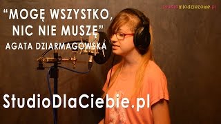 Mogę wszystko, nic nie muszę - Agata Dziarmagowska (cover by Klaudia Marciniak)