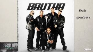 Brutha - Afraid Of Love
