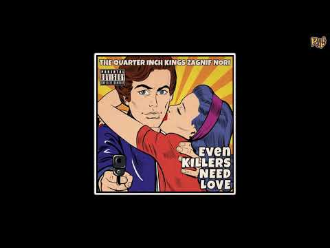 The Quarter Inch Kings x Zagnif Nori - Even Killers Need Love