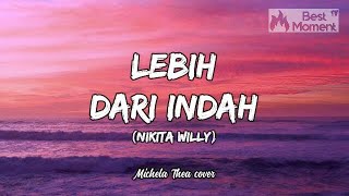 Download lagu Lebih Dari Indah - Nikita Willy (Lyrics Video) Lirik Lagu Musik Terbaru | Michela Thea piano cover mp3 Download lagu Lebih Dari Indah - Nikita Willy (Lyrics Video) Lirik Lagu Musik Terbaru | Michela Thea piano cover mp3