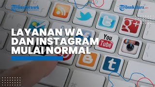 BREAKING NEWS: Layanan WhatsApp, Instagram, dan Facebook Mulai Kembali Normal