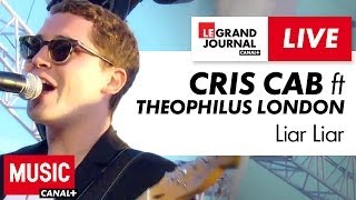 Cris Cab feat Theophilus London - Liar Liar - Live du Grand Journal