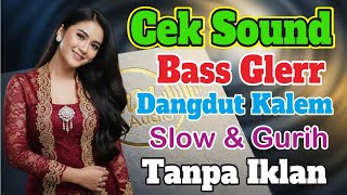 Download lagu Cek Sound Dangdut Kalem - Bass Glerr - Audio Clarity mp3