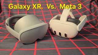 VR battle for beginners, Galaxy XR VS Meta 3