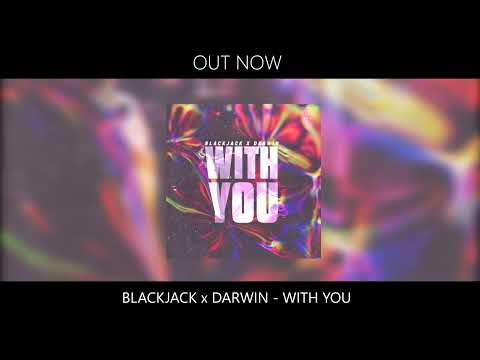 Blackjack x Darwin - With You (Official Audio)