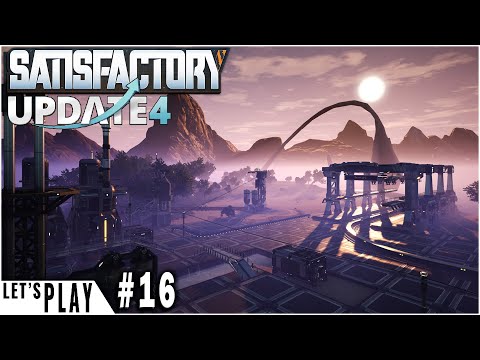 Let's Build a Megafactory Satisfactory update 4. Ep. 16