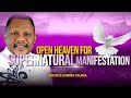 OPEN HEAVEN FOR SUPERNATURAL MANIFESTATION By APOSTLE JOSHUA TALENA