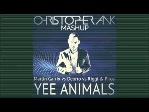 Martin Garrix vs Deorro vs Riggi & Piros - Yee Animals (Christopher Ank Mashup)