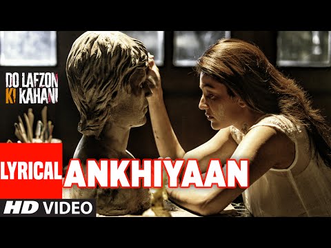 Ankhiyaan (Lyrical) — watch video
