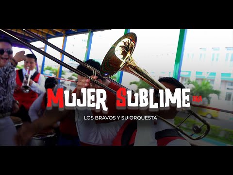 Mujer Sublime - Los Bravos Y Su Orquesta 2025