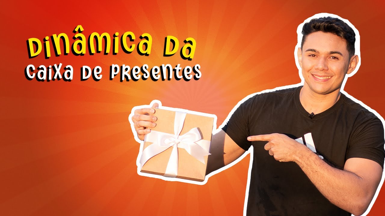 DINÂMICA RÁPIDA E FÁCIL: A CAIXA DE PRESENTES