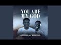 You Are My God