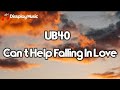 UB40 - Can't Help Falling In Love (lyrics)