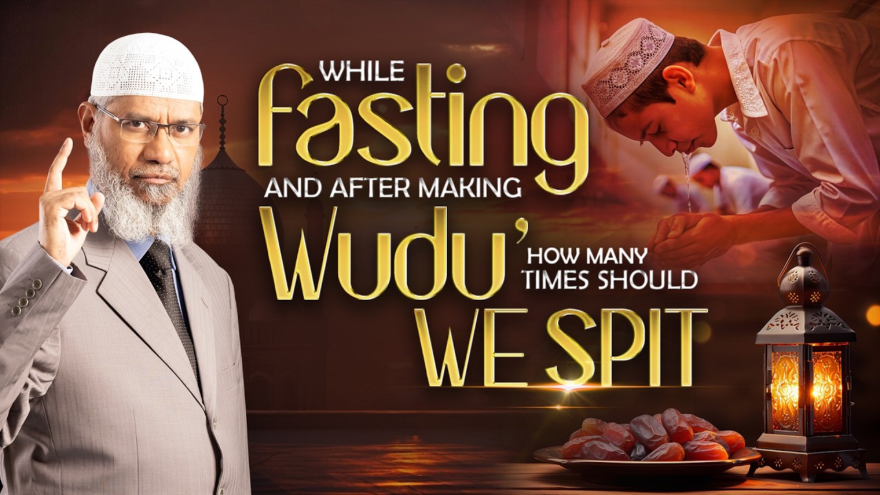 While Fasting and After Making Wudu, How Many Times Should We Spit? | Dr Zakir Naik