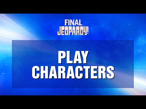 Final Jeopardy!: Play Characters (and a Tiebreaker!) | JEOPARDY!