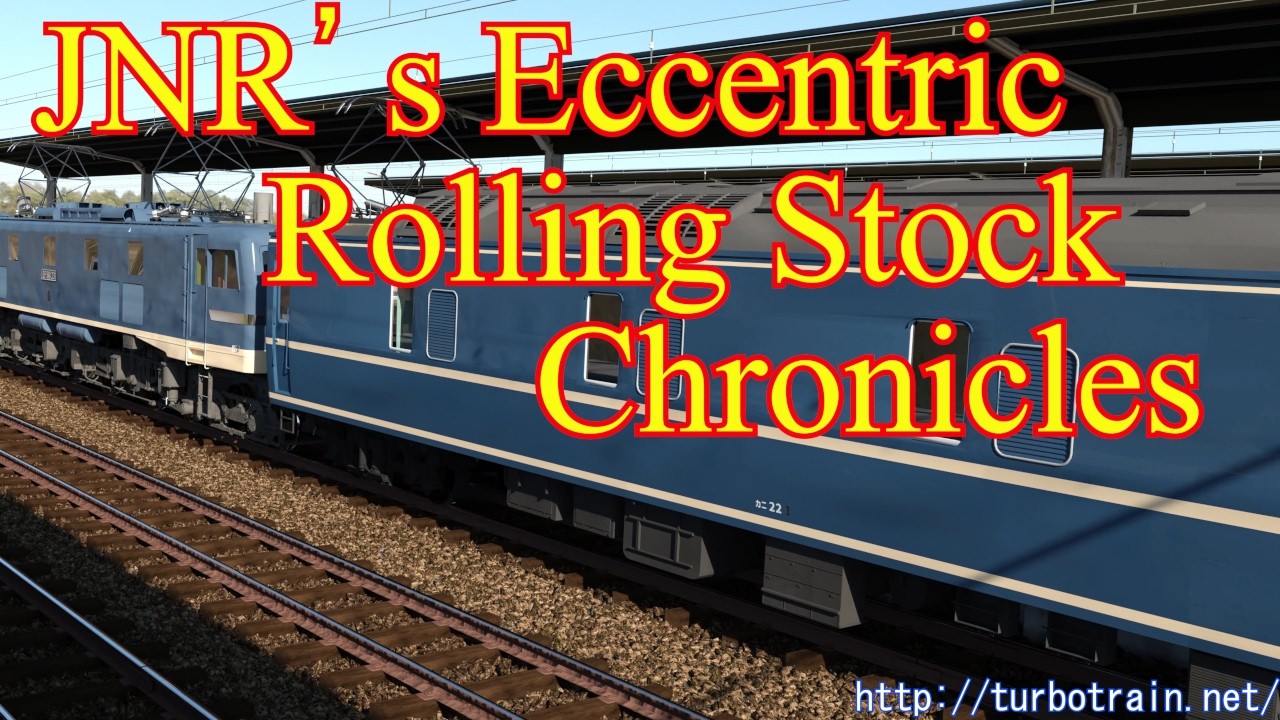 JNR’s Eccentric Rolling Stock Chronicles