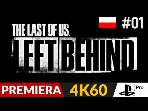 The Last of Us PL - DLC: Left Behind PL 🦋 #1 (odc.1) 🌸 Dodatek | Gameplay po polsku