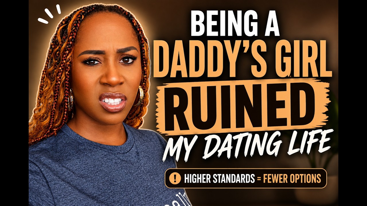 Being A Daddy’s Girl Ruined My Dating Life