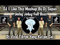 DJ I LIKE THIS MASHUP BY DJ SOPAN JEDAG JEDUG FULL BASS VIRAL TIKTOK YANG KALIAN CARI