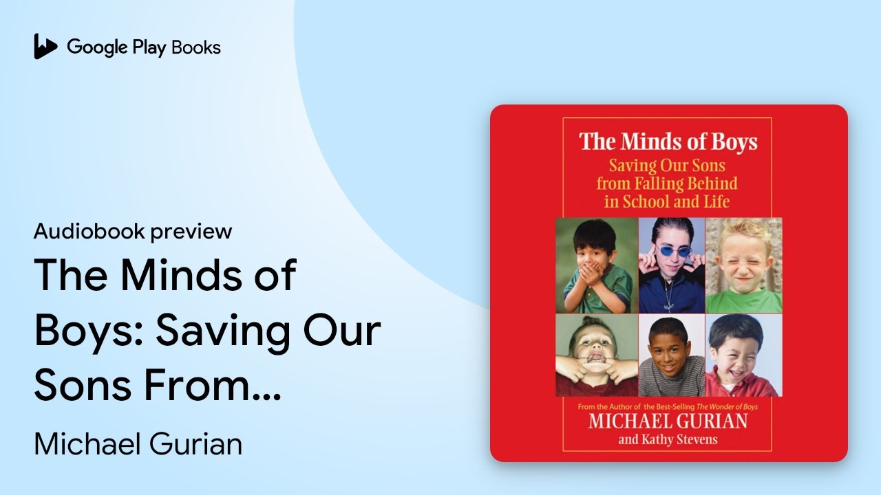 The Minds of Boys: Saving Our Sons From Falling… by Michael Gurian · Audiobook preview