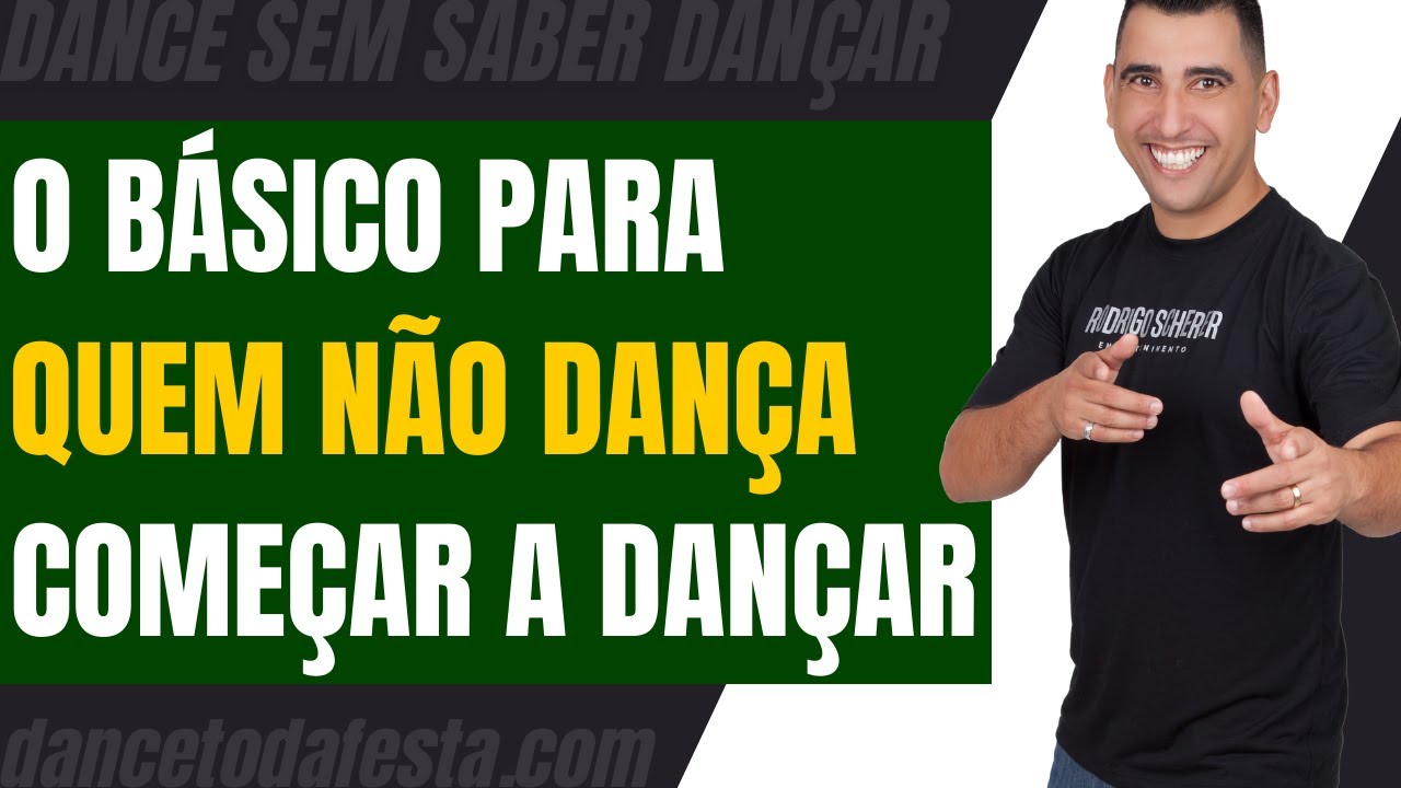 Aula de Dança - O básico para quem não dança começar a dançar!