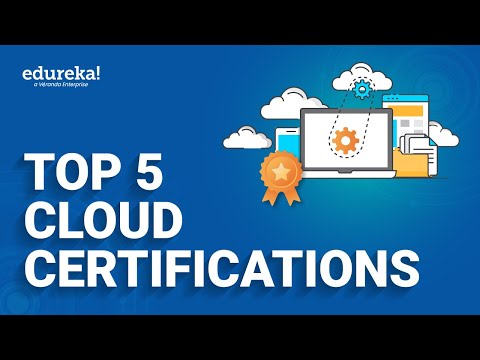 Top 5 Cloud Certifications | Best Cloud Certifications | Cloud Certification Training | Edureka