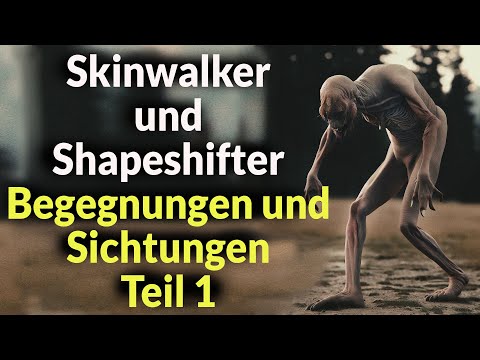 Skinwalkers and Shapeshifters - Encounters and Sightings