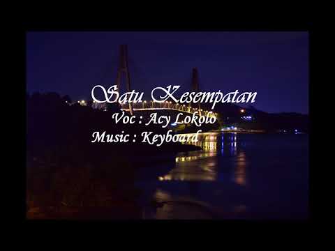 Lagu Ambon terbaru 2017 Keyboard Acy Lokollo - Satu Kesempatan(cover)
