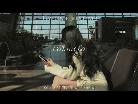 Có Em Chờ, Mơ, Thu Cuối, Dấu Mưa, Phai Dấu Cuộc Tình - Những Bản Hits Nhạc Trẻ Nhẹ Nhàng Gây Nghiện