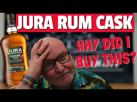 Why the h*ll did I buy this? | Jura Rum Cask