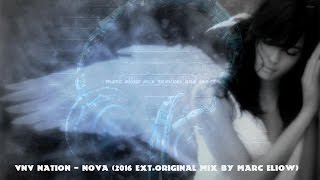 VNV Nation - Nova (2016 Ext.Original Mix By Marc Eliow) HD