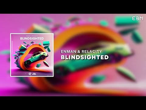 Enman & Relacity - Blindsighted (Extended Mix) | Future Bounce Banger