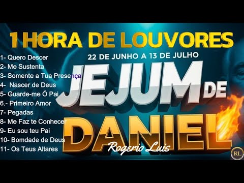 1 HORA JEJUM DE DANIEL  MELHORES LOUVORES   Audios covers