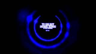 Neil Davidge - To Galaxy (Rekoil Remix) [HALO 4 COMP]