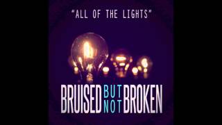 Bruised But Not Broken - All Of The Lights (Kanye West Cover)