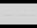 Touch ~ Little Mix {speed up}