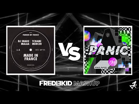 Made In France vs Panic - DJ Snake, Tchami, Malla & Mercer vs Space Ducks (FredLeKid Mashup)