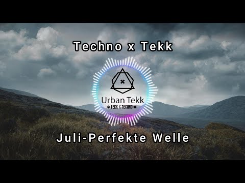 Juli - Perfekte Welle Techno x Tekk - Urban Tekk