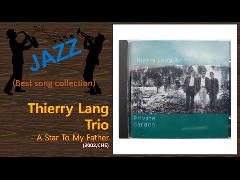 [Jazz] Thierry Lang Trio - A Star To My Father