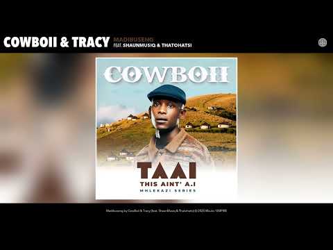 CowBoii & Tracy - Madibuseng (Official Audio) (feat. ShaunMusiq & Thatohatsi)