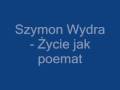 Szymon Wydra i Carpe Diem- Życie jak poemat ...