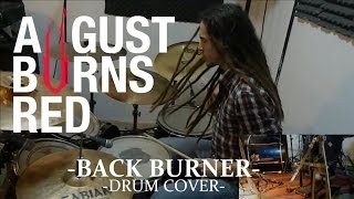 Back Burner - August Burns Red - Drum Cover | Sergio ZT