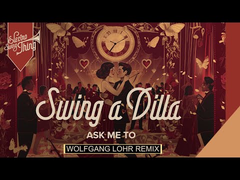 Swing a Dilla - Ask me to (Wolfgang Lohr Remix)