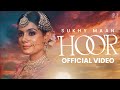 Hoor ( Official Video ) Sukhy Maan | inder & Kirat | Beat King | Latest Punjabi Songs 2024