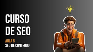 Curso de SEO: conceitos sobre SEO de conteúdo [Aula 5]