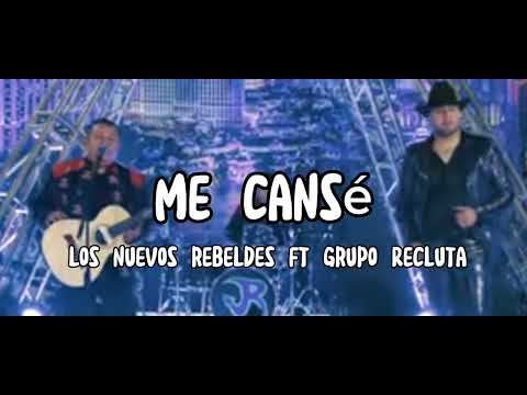 los nuevos rebeldes ft Grupo Recluta - me cansé (2023)